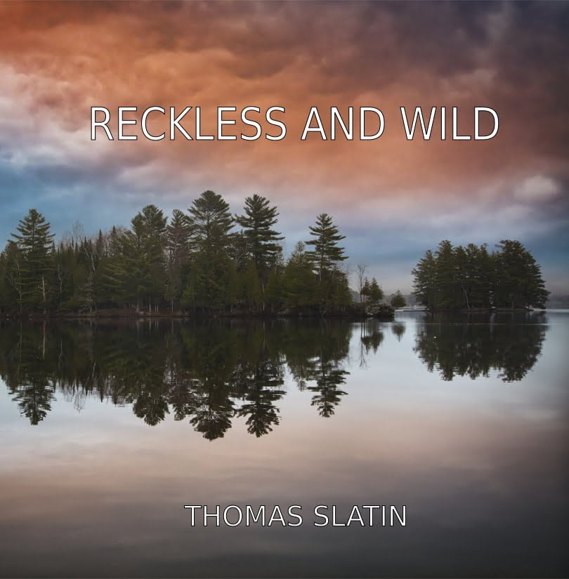 reckless and wild Thomas Slatin